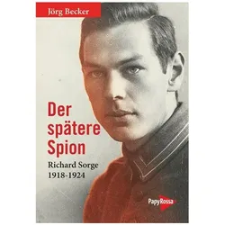 Der spätere Spion, Biografien von Jörg Becker