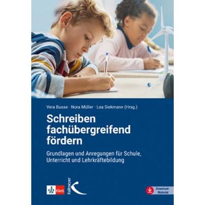 Schreiben fachübergreifend fördern, Taschenbuch von Vera Busse,Nora Müller, Kallmeyer, 978-3-7727-1652-2