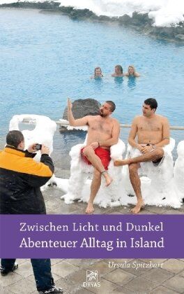 Ursula Spitzbart - Zwischen Licht und Dunkel - Abenteuer Alltag in Island: Erzählungen - Preis vom 16.10.2026 11:41:07 h