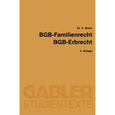 BGB — Familienrecht, BGB — Erbrecht, Taschenbuch von Karl Braun, Betriebswirtschaftlicher Verlag Gabler, 978-3-409-02179-1