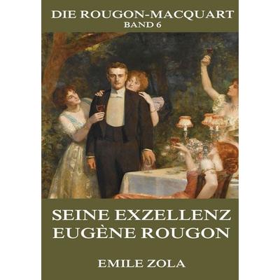 Seine Exzellenz Eugène Rougon, Taschenbuch von Emile Zola, Jazzybee Verlag, 978-3-8496-8513-3