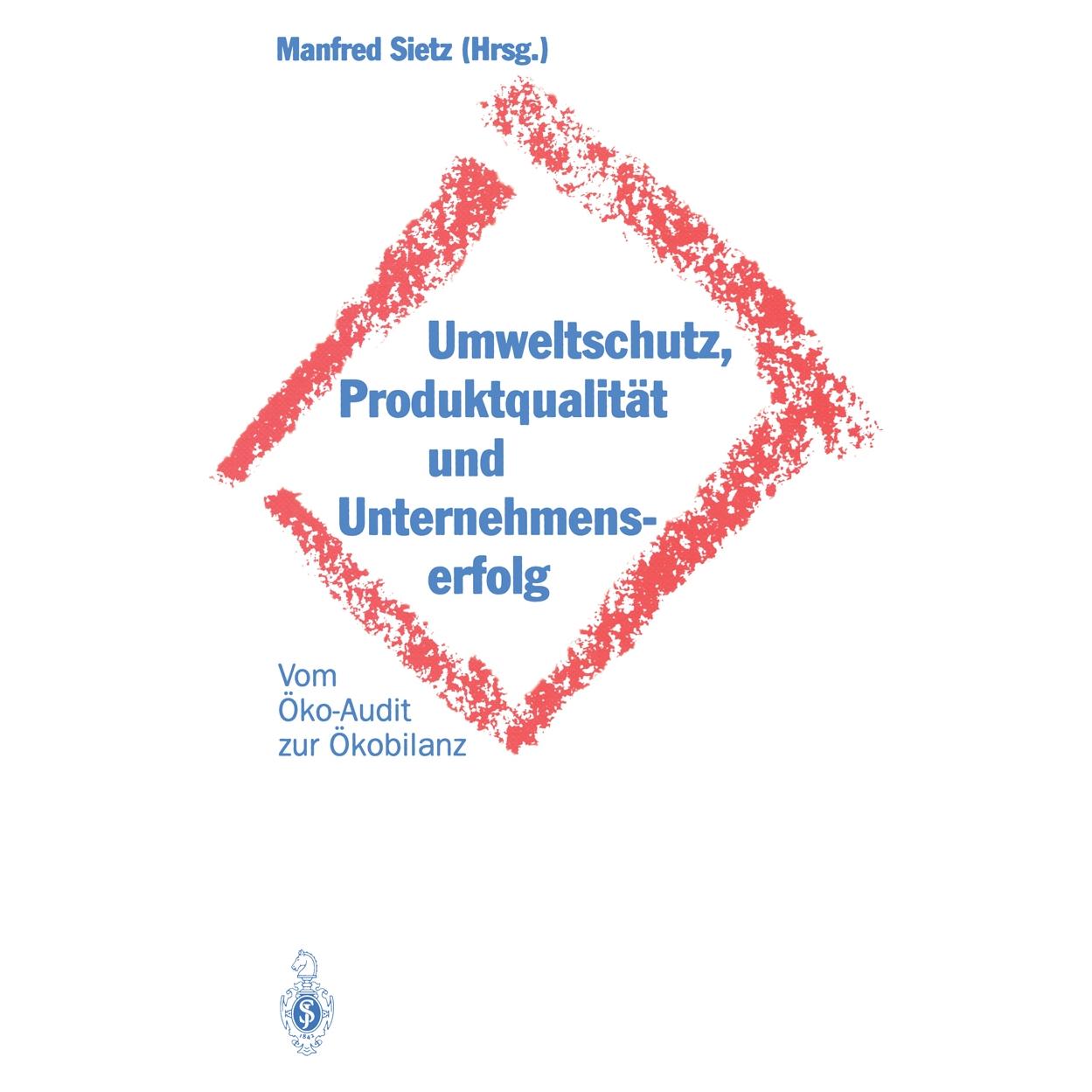 Springer Umweltschutz, Produktqualität und Unternehmenserfolg (Deutsch, Softcover, Manfred Sietz) (55508159)