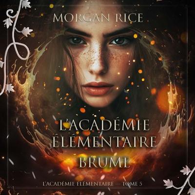 L'Académie Élémentaire: Brume (L'Académie Élémentaire — tome 5) - Morgan Rice, Audio, 9798341597884