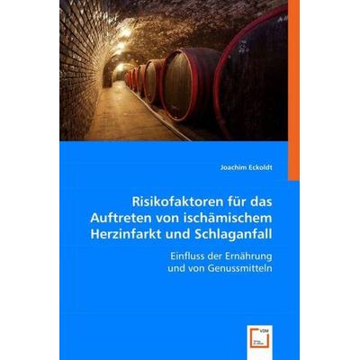 Eckoldt, J: Risikofaktoren für das Auftreten von ischämische, Taschenbuch von Joachim Eckoldt, VDM, 978-3-639-02312-1
