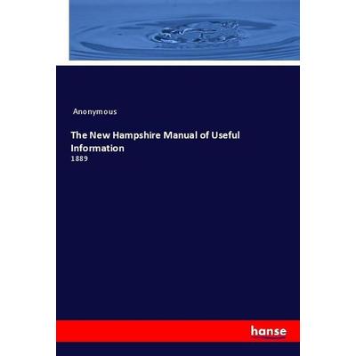The New Hampshire Manual of Useful Information, Taschenbuch von Anonymous, Hansebooks, 978-3-337-79511-5