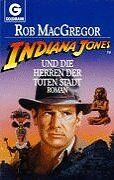 Rob MacGregor - Indiana Jones und die Herren der toten Stadt. Roman. - Preis vom 11.10.2026 03:10:56 h