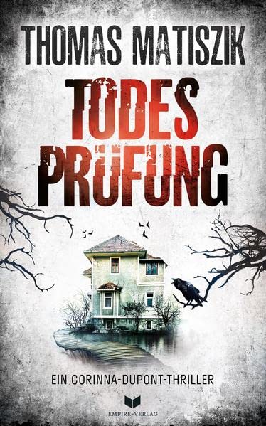 Thomas Matiszik - Todesprüfung (Ein Corinna-Dupont-Thriller) - Preis vom 13.10.2026 11:25:28 h