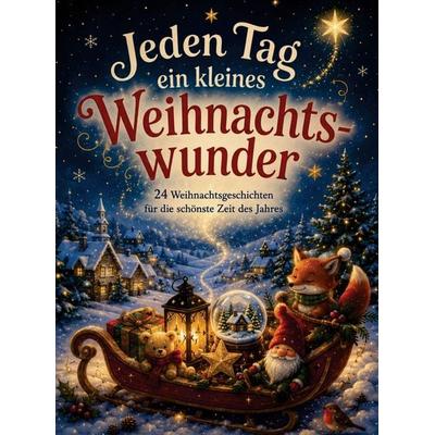 Jeden Tag ein kleines Weihnachtswunder, Taschenbuch von Victoria Berlinger, Bookmundo, 978-3-912987-25-6