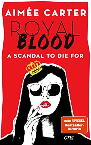 Aimée Carter - Royal Blood - A Scandal To Die For: Deutsche Ausgabe. Eine amerikanische Teenagerin mischt das britische Königshaus auf - Skandal vorprogrammiert! - Preis vom 09.10.2026 07:28:09 h