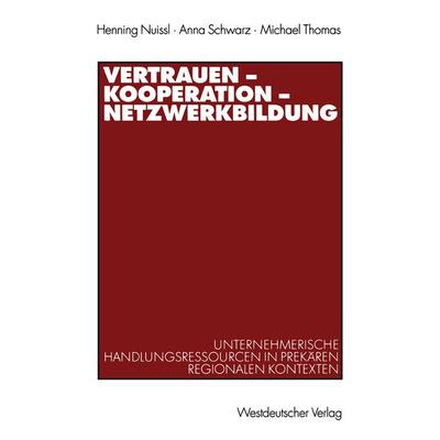 Vertrauen — Kooperation — Netzwerkbildung, Taschenbuch von Henning Nuissl,Anna Schwarz,Michael Thomas, VS Verlag für Sozialwissenschaften,