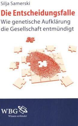 Silja Samerski - Die Entscheidungsfalle: Wie genetische Aufklärung die Gesellschaft entmündigt - Preis vom 09.10.2026 07:28:09 h