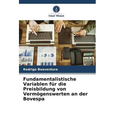 Fundamentalistische Variablen für die Preisbildung von Vermögenswerten an der Bovespa, Taschenbuch von Rodrigo Boaventura, Verlag Unser Wissen,