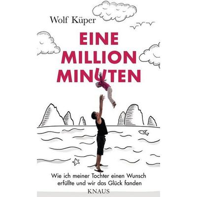 Eine Million Minuten, Gebundene Ausgabe von Wolf Küper, Knaus