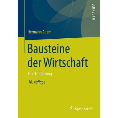 Bausteine der Wirtschaft, Taschenbuch von Hermann Adam, Springer Fachmedien Wiesbaden GmbH, 978-3-531-19505-6