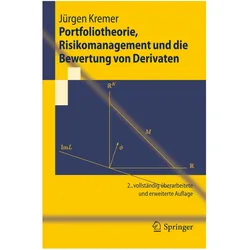 Portfoliotheorie, Risikomanagement und die Bewertung von Derivaten, Fachbücher von Jürgen Kremer