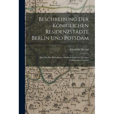 Beschreibung Der Königlichen Residenzstädte Berlin Und Potsdam, Taschenbuch von Friedrich Nicolai, Hutson Street Press, 978-1-01-669933-4