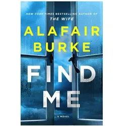 Find Me (Ellie Hatcher, 6), Belletristik von Alafair Burke