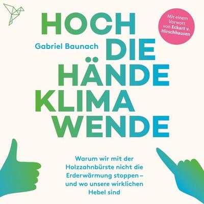 Hoch die Hände, Klimawende! - Gabriel Baunach, Audio, 4066004556543