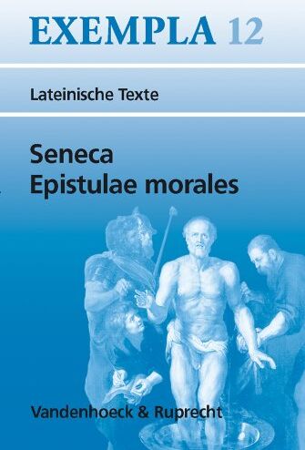 Seneca - Epistulae morales: Texte mit Erläuterungen. Arbeitsaufträge, Begleittexte, Lernwortschatz (Exempla) - Preis vom 15.10.2026 23:06:25 h