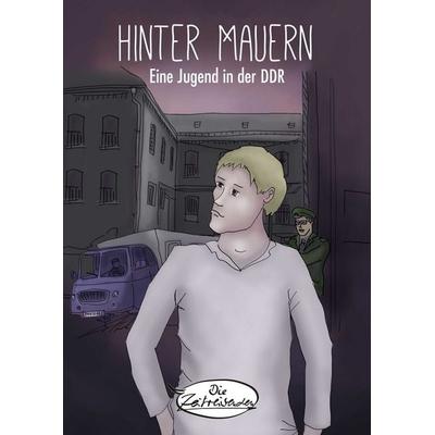 Hinter Mauern, Taschenbuch von Die Zeitreisenden, Ch. Links Verlag, 978-3-86153-999-5