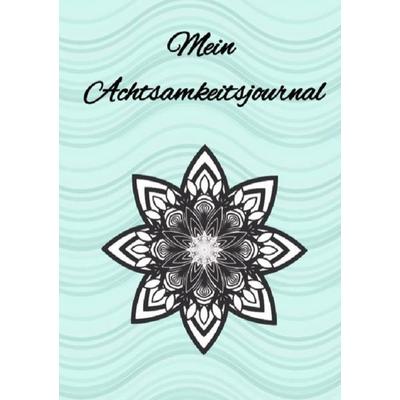 Mein Achtsamkeitsjournal, Taschenbuch von Jen Mindfulness, Epubli, 978-3-7549-1744-2