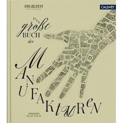 Das große Buch der Manufakturen, Gebundene Ausgabe von , Callwey, 978-3-7667-2422-9