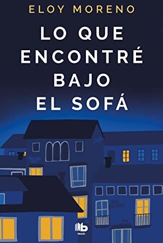 Eloy Moreno - Lo que encontre bajo el sofa (MAXI) - Preis vom 17.10.2026 19:25:27 h