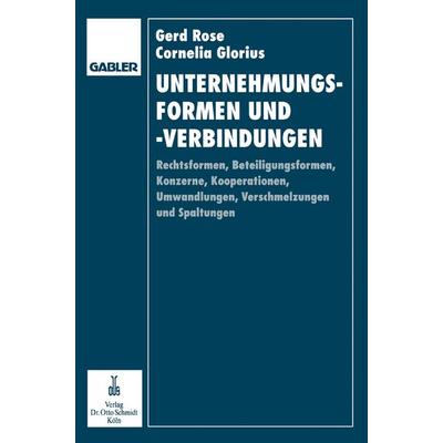 Unternehmungsformen und -verbindungen, Taschenbuch von Gerd Rose,Cornelia Glorius-Rose, Betriebswirtschaftlicher Verlag Gabler, 978-3-409-13469-9