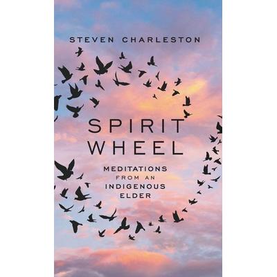 Spirit Wheel, Gebundene Ausgabe von Steven Charleston, Augsburg Fortress Publishers, 978-1-5064-8665-9