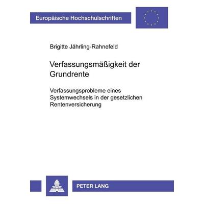 Verfassungsmäßigkeit der Grundrente, Taschenbuch von Brigitte Jährling-Rahnefeld, Peter Lang GmbH, Internationaler Verlag der Wissenschaften,