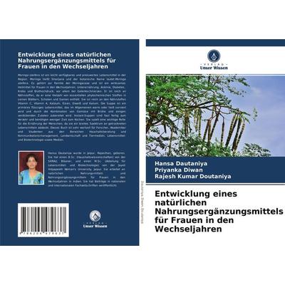 Entwicklung eines natürlichen Nahrungsergänzungsmittels für Frauen in den Wechseljahren, Taschenbuch von Hansa Dautaniya,Priyanka Diwan,Rajesh Kumar