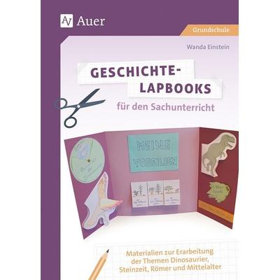 Geschichte-Lapbooks für den Sachunterricht, Geheftet von Wanda Einstein, Auer Verlag in der AAP Lehrerwelt GmbH, 978-3-403-08349-8