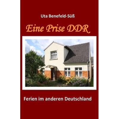 Eine Prise DDR, Taschenbuch von Uta Benefeld-Süss, Epubli, 978-3-7375-9081-5