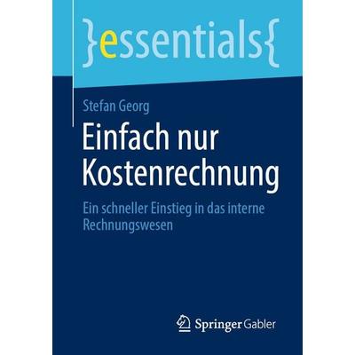Einfach nur Kostenrechnung, Taschenbuch von Stefan Georg, Springer Fachmedien Wiesbaden GmbH, 978-3-658-53112-6