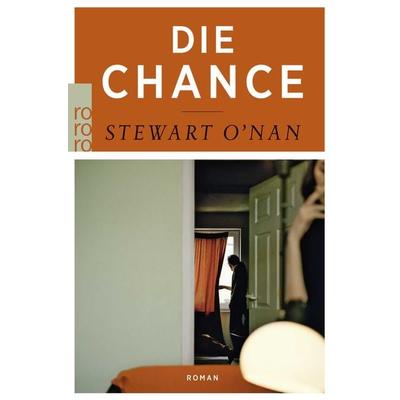 Die Chance, Taschenbuch von Stewart O’Nan, Rowohlt Taschenbuch