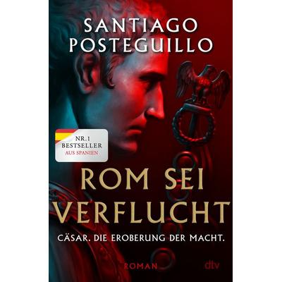Rom sei verflucht, Gebundene Ausgabe von Santiago Posteguillo, dtv, 978-3-423-28493-6