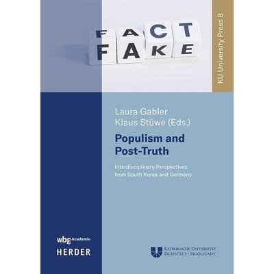 Populism and Post-Truth, Gebundene Ausgabe von , Wbg Academic in Herder, 978-3-534-64361-5