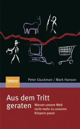 Peter Gluckman - Aus dem Tritt geraten: Warum unsere Welt nicht mehr zu unseren Körpern passt - Preis vom 09.10.2026 07:28:09 h