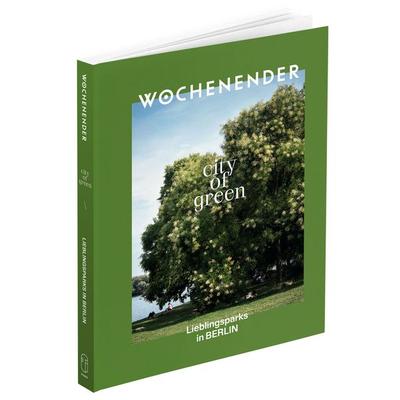 Wochenender: City of green Berlin, Gebundene Ausgabe von , Frenz Verlag GmbH, 978-3-9825832-4-2