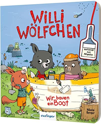 Julia Klee - Willi Wölfchen: Wir bauen ein Boot!: Pappbuch mit Werkzeugen zum Mitspielen - Preis vom 13.10.2026 11:25:28 h