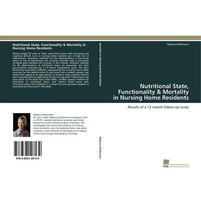 Nutritional State, Functionality & Mortality in Nursing Home Residents, Taschenbuch von Rebecca Diekmann, Südwestdeutscher Verlag für