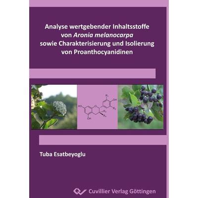 Analyse wertgebender Inhaltsstoffe von Aronia melanocarpa sowie Charakterisierung und Isolierung von Proanthocyanidinen, Taschenbuch von Tuba
