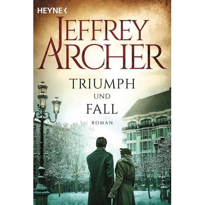 Triumph und Fall, Taschenbuch von Jeffrey Archer, Heyne