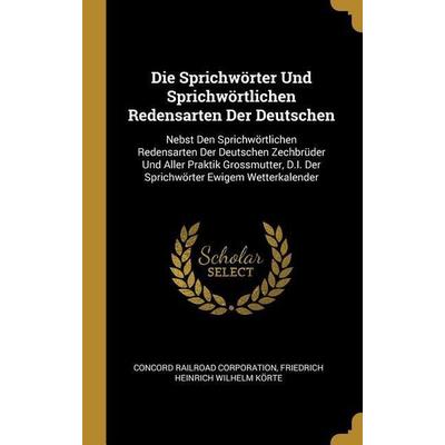 Die Sprichwörter Und Sprichwörtlichen Redensarten Der Deutschen