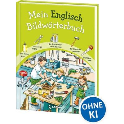 Mein Englisch Bildwörterbuch, Gebundene Ausgabe von , Loewe, 978-3-7855-7688-5