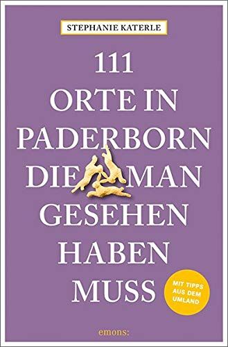 Stephanie Katerle - 111 Orte in Paderborn, die man gesehen haben muss: Reiseführer - Preis vom 09.10.2026 07:28:09 h