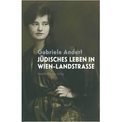 Jüdisches Leben in Wien-Landstrasse, Biografien von Gabriele Anderl