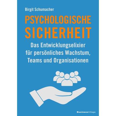 Psychologische Sicherheit, Taschenbuch von Birgit Schumacher, Businessvillage, 978-3-86980-695-2