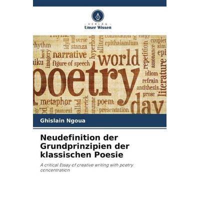 Neudefinition der Grundprinzipien der klassischen Poesie, Taschenbuch von Ghislain Ngoua, Verlag Unser Wissen, 978-620-5-86069-4