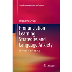 Pronunciation Learning Strategies and Language Anxiety, Schulbücher von Magdalena Szyszka